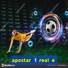 apostar 1 real e ganhar dinheiro